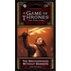 Game of Thrones LCG - Brotherhood Without Banners Chapter Pack